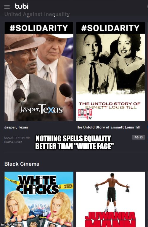 Hilarious racism | NOTHING SPELLS EQUALITY; BETTER THAN "WHITE FACE" | image tagged in racist,hypocrisy | made w/ Imgflip meme maker