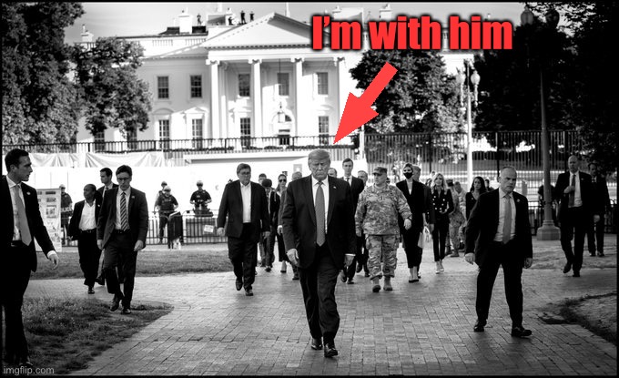 Proud to stand with my bad-ass POTUS. | I’m with him | image tagged in maga,potus,potus45 | made w/ Imgflip meme maker