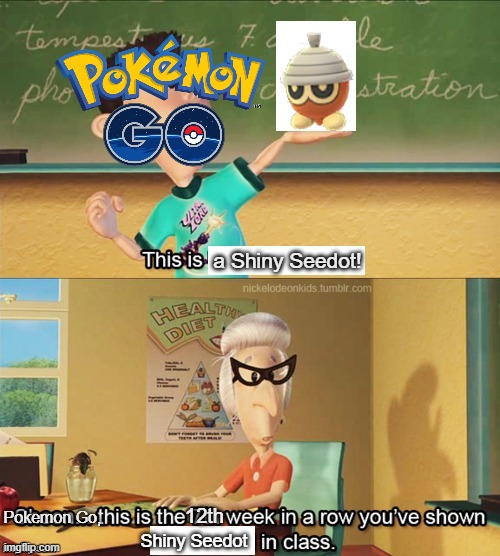 Sheen's show and tell | a Shiny Seedot! Pokemon Go, 12th; Shiny Seedot | image tagged in sheen's show and tell | made w/ Imgflip meme maker