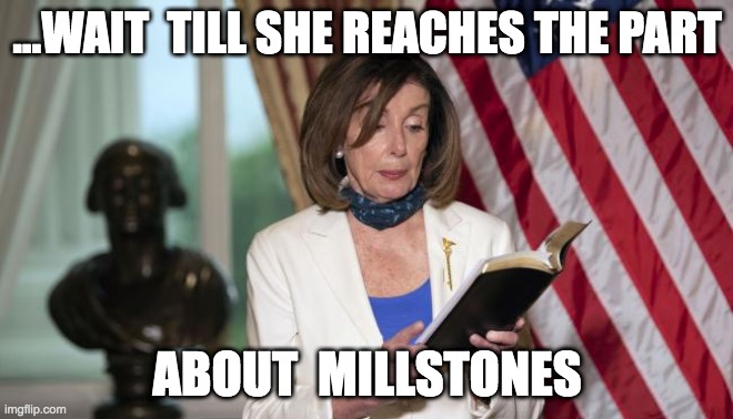 ...WAIT  TILL SHE REACHES THE PART; ABOUT  MILLSTONES | made w/ Imgflip meme maker