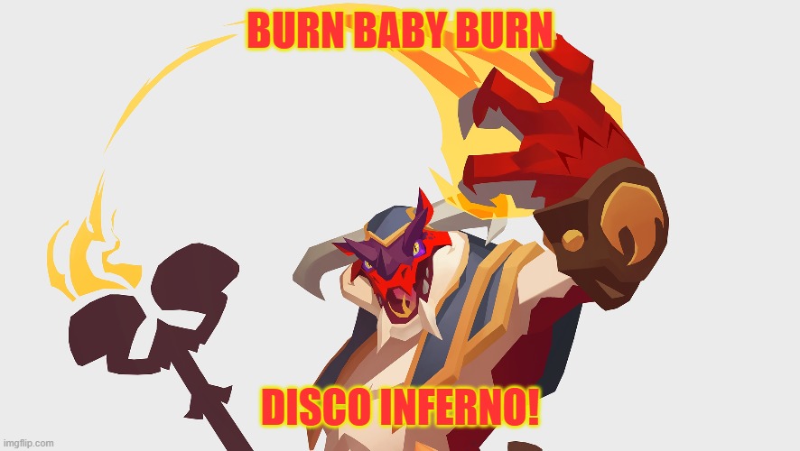 BURN BABY BURN; DISCO INFERNO! | made w/ Imgflip meme maker