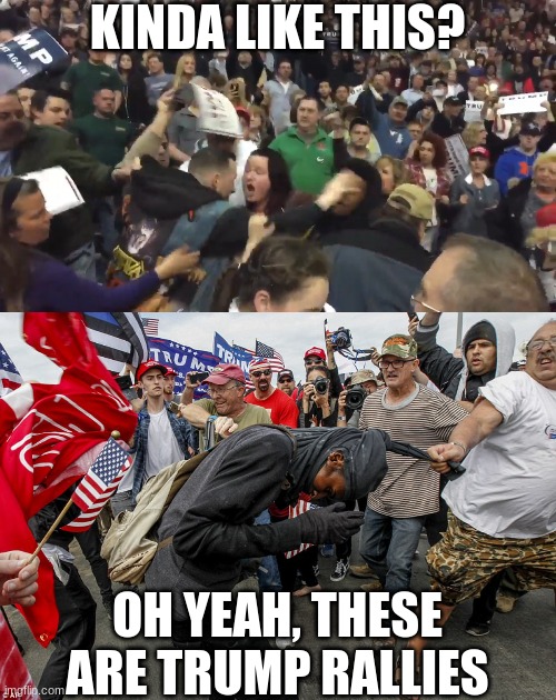KINDA LIKE THIS? OH YEAH, THESE ARE TRUMP RALLIES | made w/ Imgflip meme maker