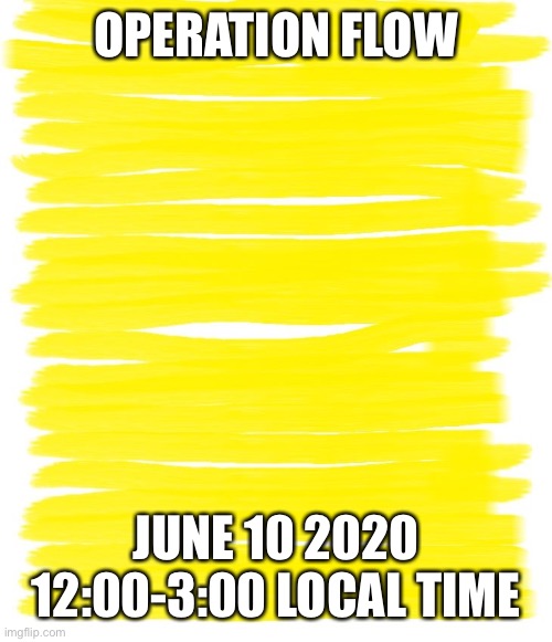 App Store Battle | OPERATION FLOW; JUNE 10 2020 12:00-3:00 LOCAL TIME | image tagged in attention yellow background | made w/ Imgflip meme maker