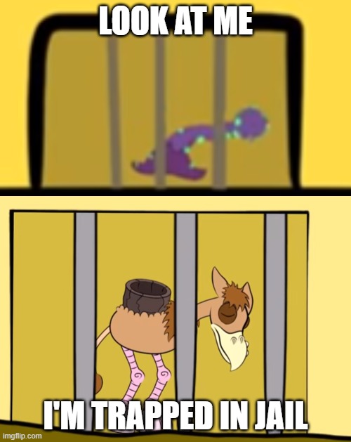 Oogadum and Vulmel in Brass Barracks | LOOK AT ME; I'M TRAPPED IN JAIL | image tagged in meme | made w/ Imgflip meme maker