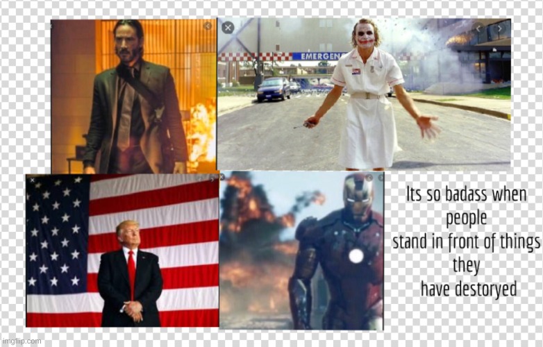 It's so bad ass when people stand in front of things they have destroyed | image tagged in donald trump,memes,funny | made w/ Imgflip meme maker