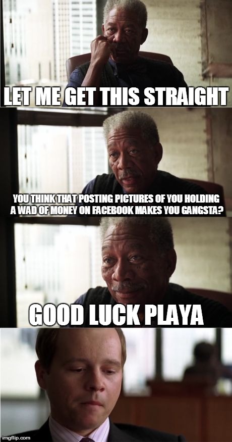 Morgan Freeman Good Luck | image tagged in memes,morgan freeman good luck,funny,facebook | made w/ Imgflip meme maker