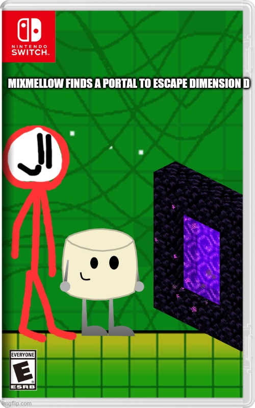 Let's escape this dump! | MIXMELLOW FINDS A PORTAL TO ESCAPE DIMENSION D | image tagged in mixmellow,stickdanny,nether portal,memes | made w/ Imgflip meme maker