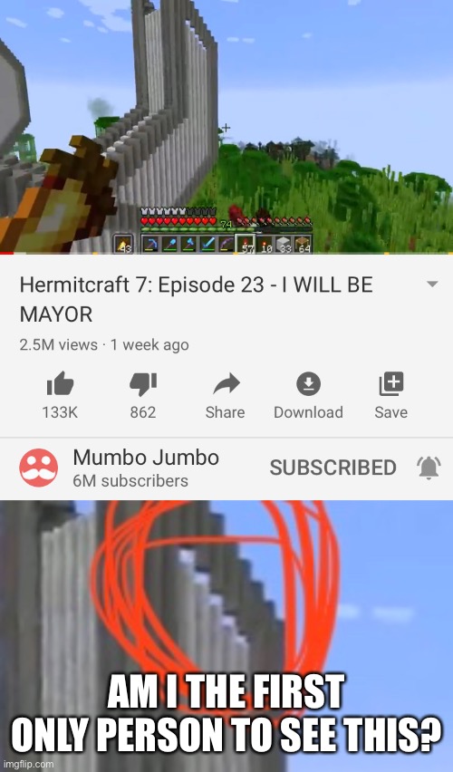 Hermitcraft season 7 | AM I THE FIRST ONLY PERSON TO SEE THIS? | image tagged in minecraft | made w/ Imgflip meme maker