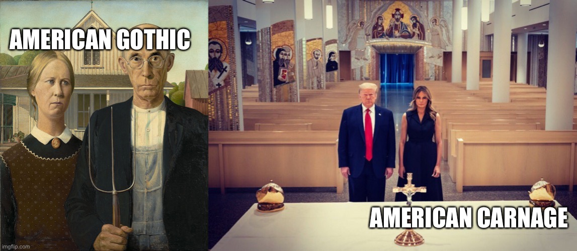 American Carnage | AMERICAN GOTHIC; AMERICAN CARNAGE | image tagged in politics,donald trump,melania trump | made w/ Imgflip meme maker
