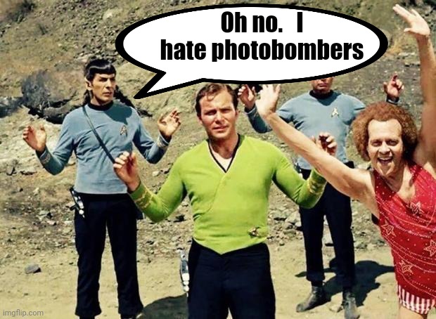 Planet Richard Simmons | Oh no.   I hate photobombers | image tagged in planet richard simmons | made w/ Imgflip meme maker