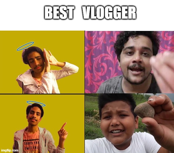 Best vlogger | BEST   VLOGGER | image tagged in memes | made w/ Imgflip meme maker