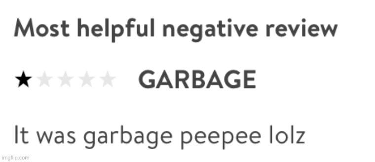 This is definitely the ‘Most Helpful Negative Review’ | image tagged in pizza rolls,oh wow are you actually reading these tags,stop reading the tags,thisimagehasalotoftags,stop it,stop | made w/ Imgflip meme maker