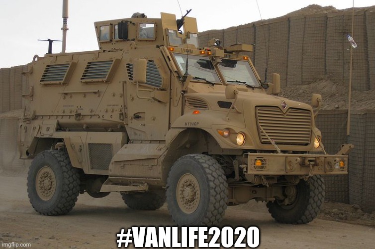 Vanlife2020 | #VANLIFE2020 | image tagged in meme | made w/ Imgflip meme maker