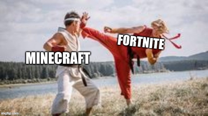 minecraft or fortnite? | image tagged in minecraft,vs,fortnite | made w/ Imgflip meme maker