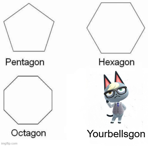 Raymond the money scam | Yourbellsgon | image tagged in memes,pentagon hexagon octagon,animal crossing,nookazon | made w/ Imgflip meme maker