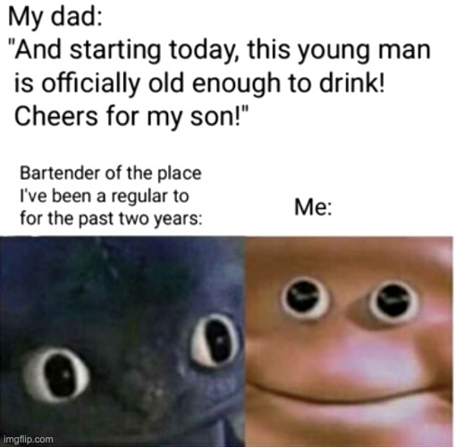 "old enough to drink!" Blank Meme Template