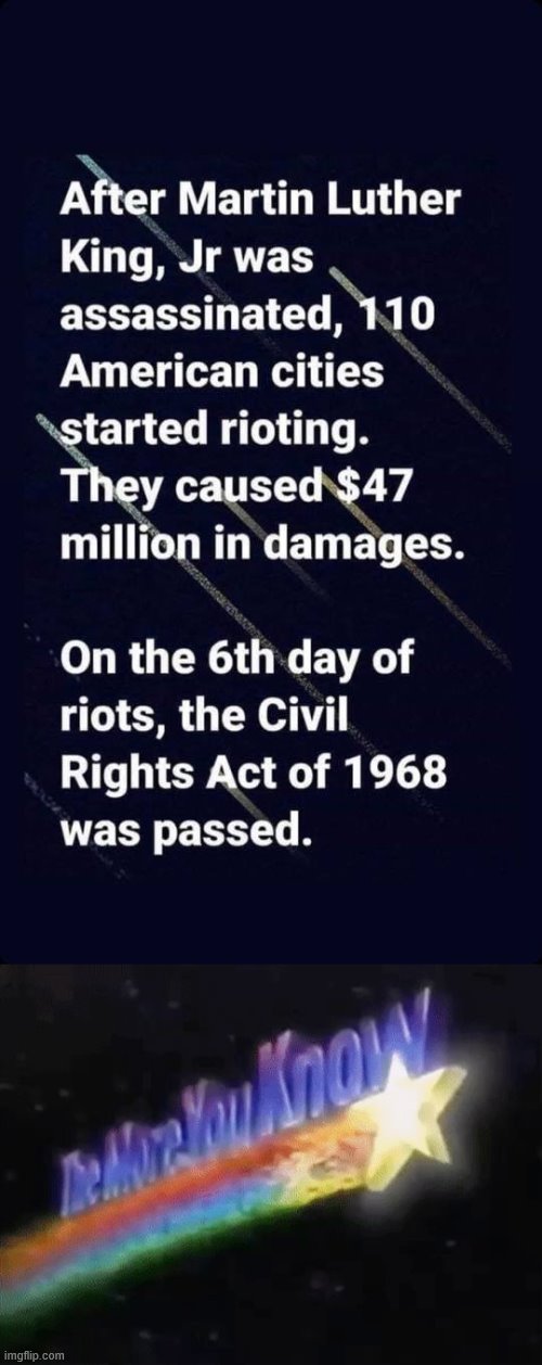 You don't have to "support riots," but. Roll safe and consider this. | image tagged in the more you know,civil rights,mlk,mlk jr,racism,riots | made w/ Imgflip meme maker