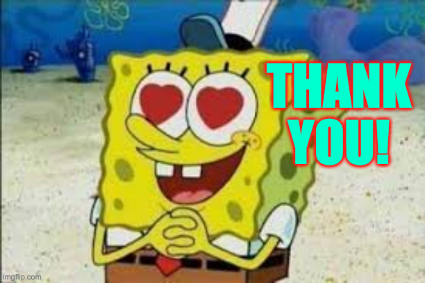 THANK YOU! | made w/ Imgflip meme maker