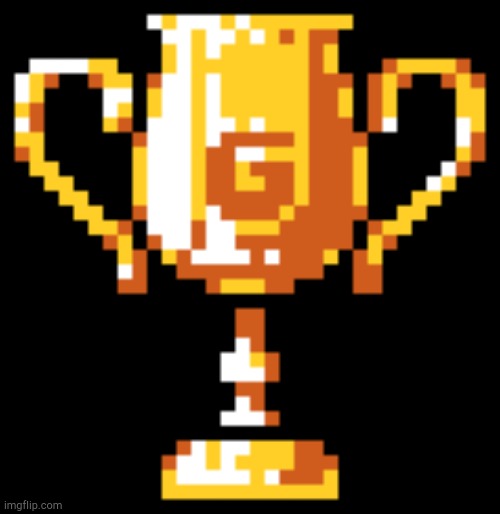 Gold Trophy! | image tagged in gold trophy | made w/ Imgflip meme maker