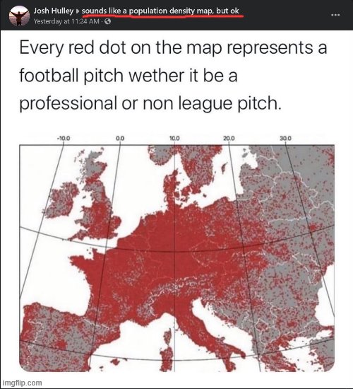 One of the greatest FB meme pages lol (repost) | image tagged in sports,football,repost,soccer,population,maps | made w/ Imgflip meme maker