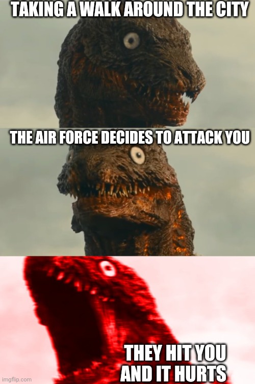 Inhaling Shinagawa Kun | TAKING A WALK AROUND THE CITY; THE AIR FORCE DECIDES TO ATTACK YOU; THEY HIT YOU AND IT HURTS | image tagged in inhaling shinagawa kun | made w/ Imgflip meme maker