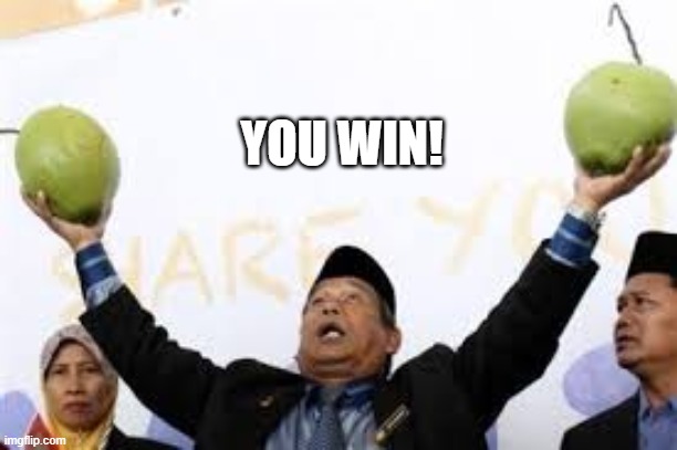 YOU WIN! | made w/ Imgflip meme maker