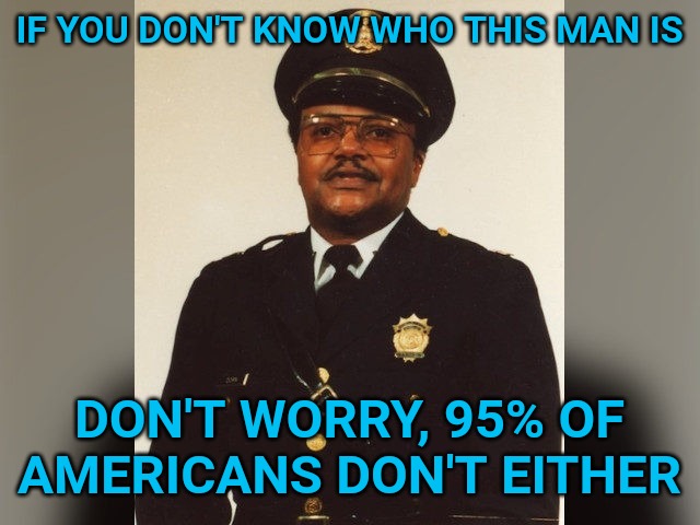 David Dorn, retired black police officer murdered by rioters who are angry that a black man was murdered by a cop. | IF YOU DON'T KNOW WHO THIS MAN IS; DON'T WORRY, 95% OF AMERICANS DON'T EITHER | image tagged in riots,angry mob | made w/ Imgflip meme maker