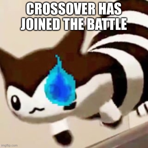 CROSSOVER HAS JOINED THE BATTLE | made w/ Imgflip meme maker