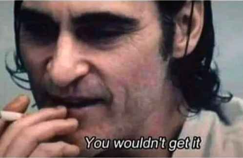 you wouldn't get it Blank Meme Template