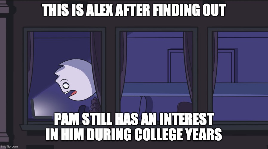 Shocked Alex | THIS IS ALEX AFTER FINDING OUT; PAM STILL HAS AN INTEREST IN HIM DURING COLLEGE YEARS | image tagged in alex clark,youtube,memes | made w/ Imgflip meme maker