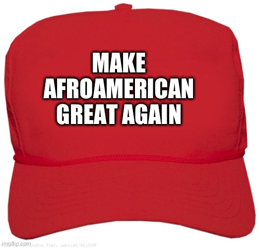 Propossed maga hat. #HumanLivesMatter | MAKE AFROAMERICAN GREAT AGAIN | image tagged in blank red maga hat,meme,great,again,maga | made w/ Imgflip meme maker