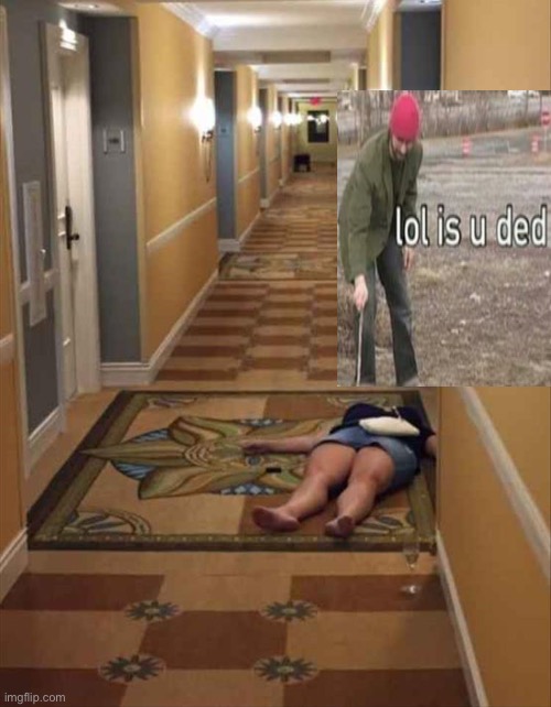 ...and she didn’t spill her drink? | image tagged in lol is u ded,drunk,hotel,memes,funny | made w/ Imgflip meme maker