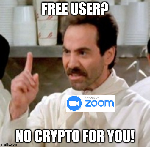 Soup Nazi | FREE USER? NO CRYPTO FOR YOU! | image tagged in soup nazi | made w/ Imgflip meme maker