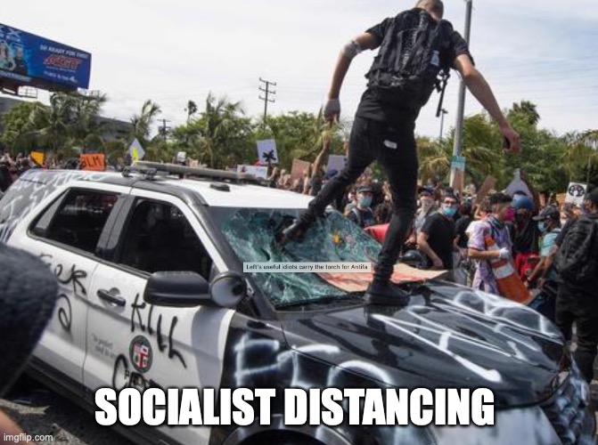 socialist distancing | SOCIALIST DISTANCING | image tagged in covid 19,socialist distancing,karen,it's different when they do it,because shut up | made w/ Imgflip meme maker