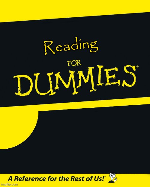 For Dummies | Reading | image tagged in for dummies | made w/ Imgflip meme maker