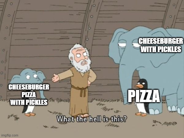 I lIkE pInEaPpLe PiZzA | CHEESEBURGER WITH PICKLES; CHEESEBURGER PIZZA WITH PICKLES; PIZZA | image tagged in what the hell is this,pineapple pizza,pizza,cheeseburger,memes | made w/ Imgflip meme maker