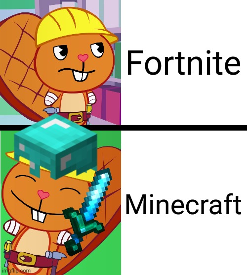 Fortnite; Minecraft | image tagged in memes,minecraft,drake hotline bling,drake hotline approves,happy tree friends,handy format htf meme | made w/ Imgflip meme maker