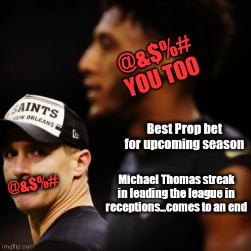 PASS ME THE DAYUM BALL 2.0 | image tagged in nfl memes,drew brees,new orleans saints | made w/ Imgflip meme maker