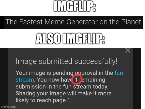Imgflip | IMGFLIP:; ALSO IMGFLIP: | image tagged in imgflip | made w/ Imgflip meme maker