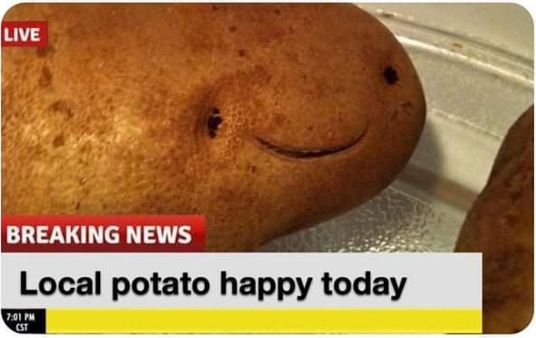 Local potato happy today Blank Meme Template