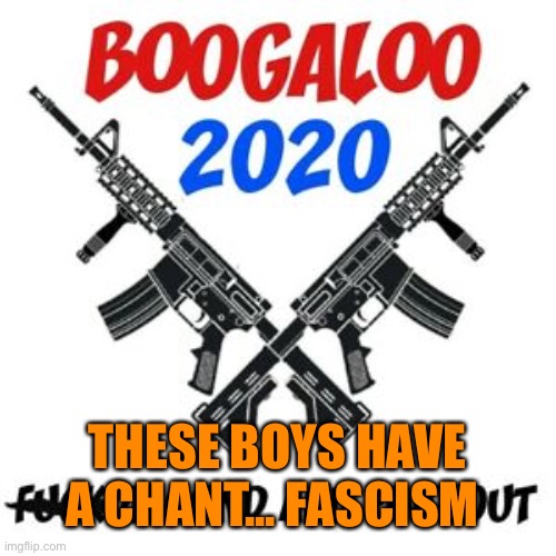 THESE BOYS HAVE A CHANT... FASCISM | made w/ Imgflip meme maker