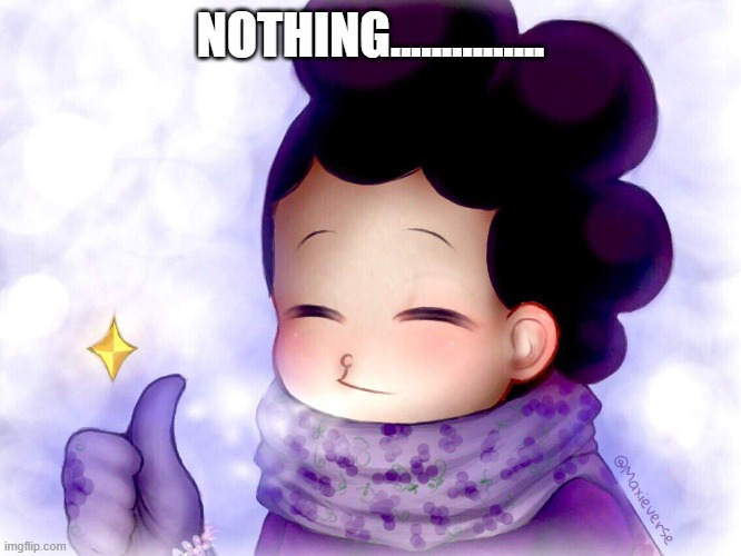 Mineta Approves | NOTHING............... | image tagged in mineta approves | made w/ Imgflip meme maker