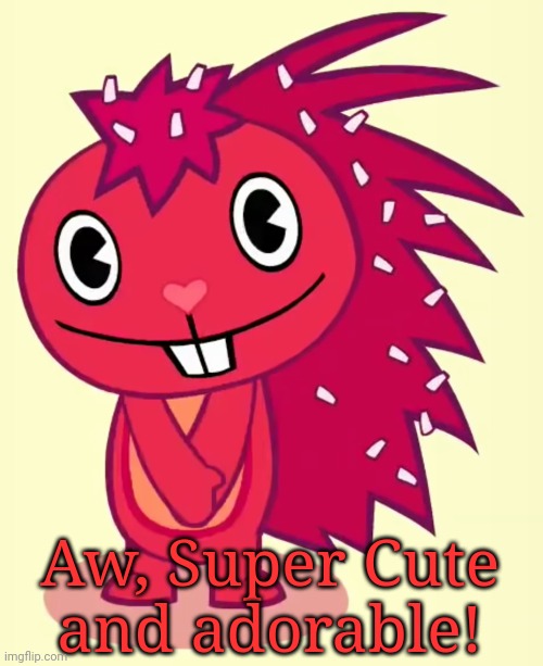 Cute Flaky (HTF) | Aw, Super Cute and adorable! | image tagged in cute flaky htf | made w/ Imgflip meme maker