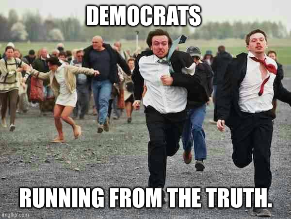 Stampede | DEMOCRATS; RUNNING FROM THE TRUTH. | image tagged in stampede | made w/ Imgflip meme maker