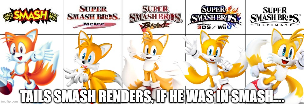 More imagined smash renders! | TAILS SMASH RENDERS, IF HE WAS IN SMASH.... | image tagged in smash bros renders,super smash bros,tails,sonic the hedgehog | made w/ Imgflip meme maker