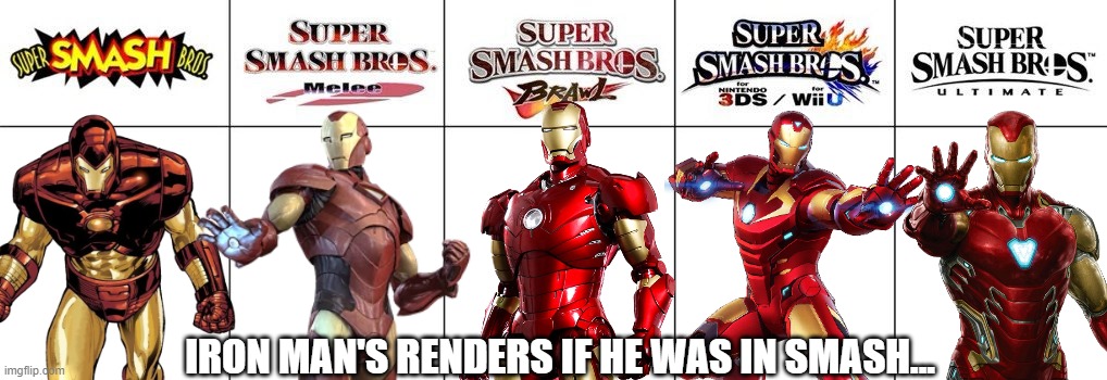 Iron Man's renders! | IRON MAN'S RENDERS IF HE WAS IN SMASH... | image tagged in smash bros renders,super smash bros,iron man,marvel,marvel comics | made w/ Imgflip meme maker
