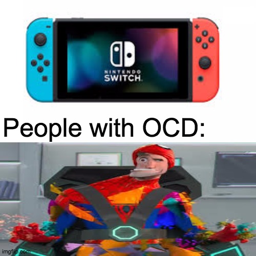 OCD |  People with OCD: | image tagged in ocd | made w/ Imgflip meme maker