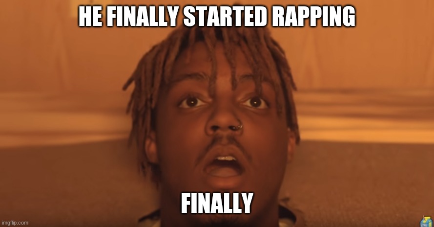 In tell me u luv me he raps like eminem when he first starts really rapping | HE FINALLY STARTED RAPPING; FINALLY | image tagged in shocked juice wrld | made w/ Imgflip meme maker