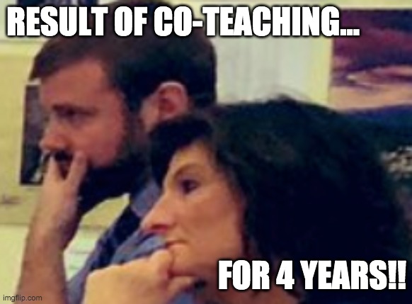 Thinkers | RESULT OF CO-TEACHING... FOR 4 YEARS!! | image tagged in thinkers,co-teaching,focus | made w/ Imgflip meme maker