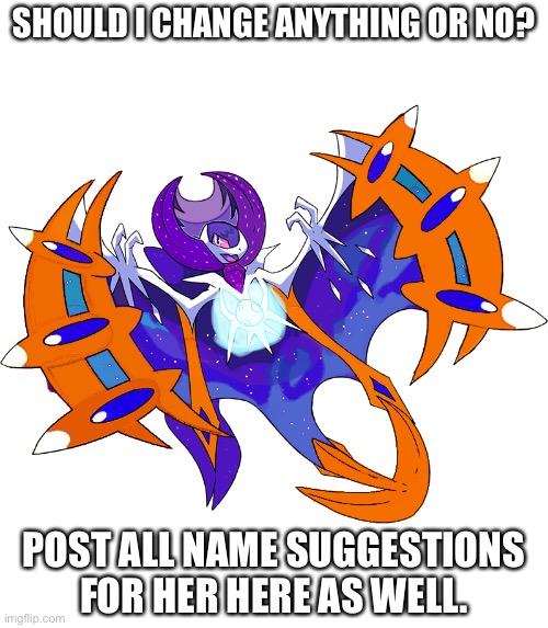 I’m open to anything else you might want to add | SHOULD I CHANGE ANYTHING OR NO? POST ALL NAME SUGGESTIONS FOR HER HERE AS WELL. | image tagged in pokemon | made w/ Imgflip meme maker